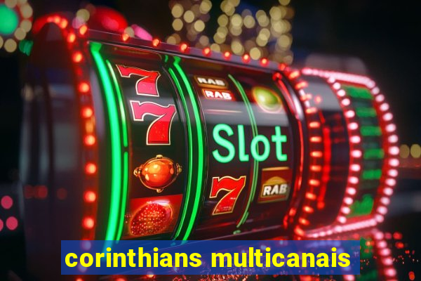 corinthians multicanais